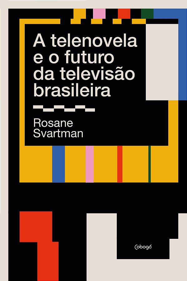 Livro A telenovela e o futuro da televisão brasileira
