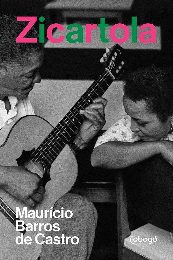 Livro Zicartola: Política e samba na casa de Cartola e do...
