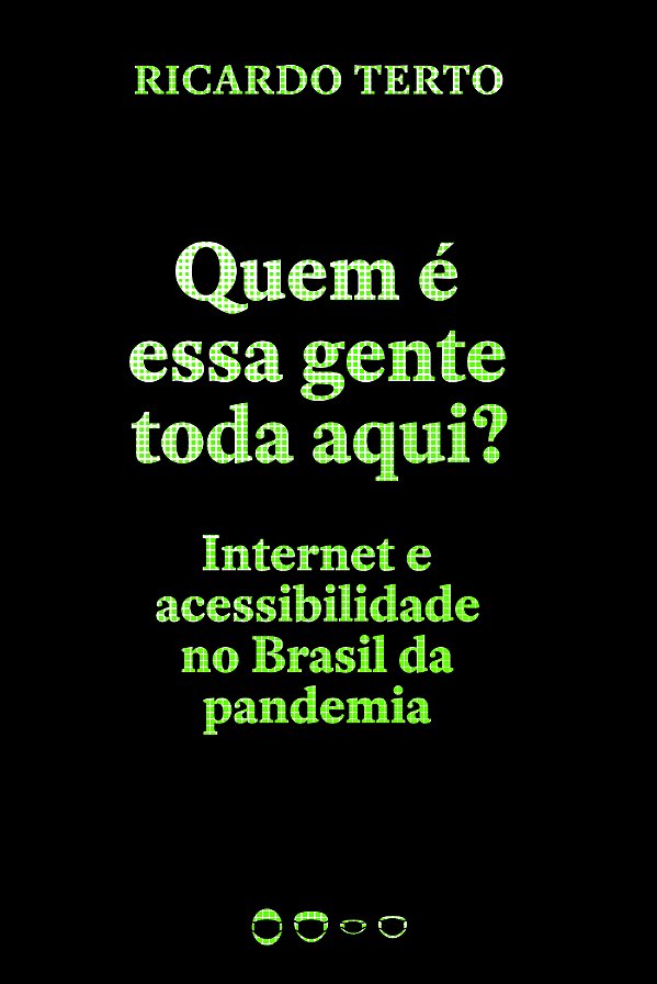 Livro Quem é essa gente toda aqui?: internet e acessibili...