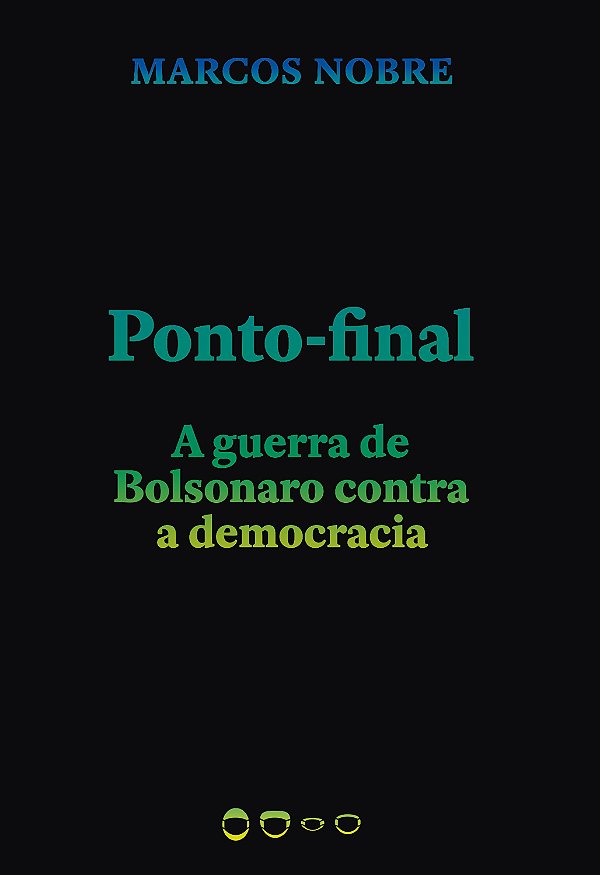 Livro Ponto-final: a guerra de Bolsonaro contra a democra...