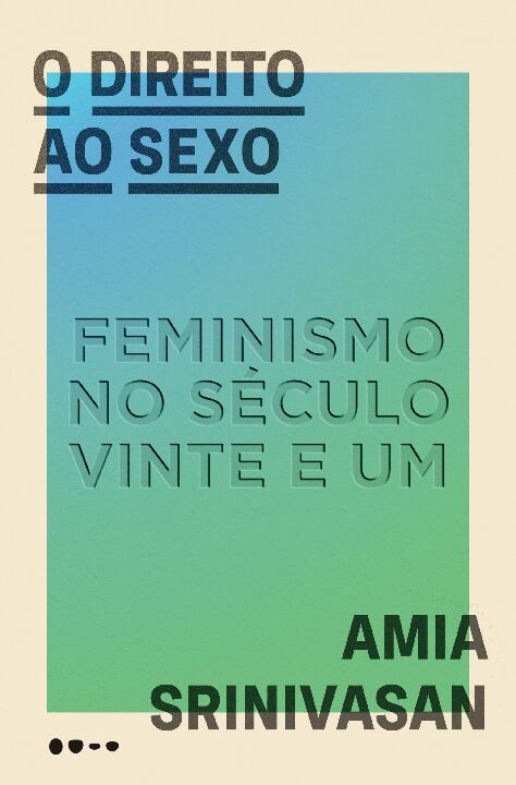 Livro O direito ao sexo: feminismo no século vinte e um