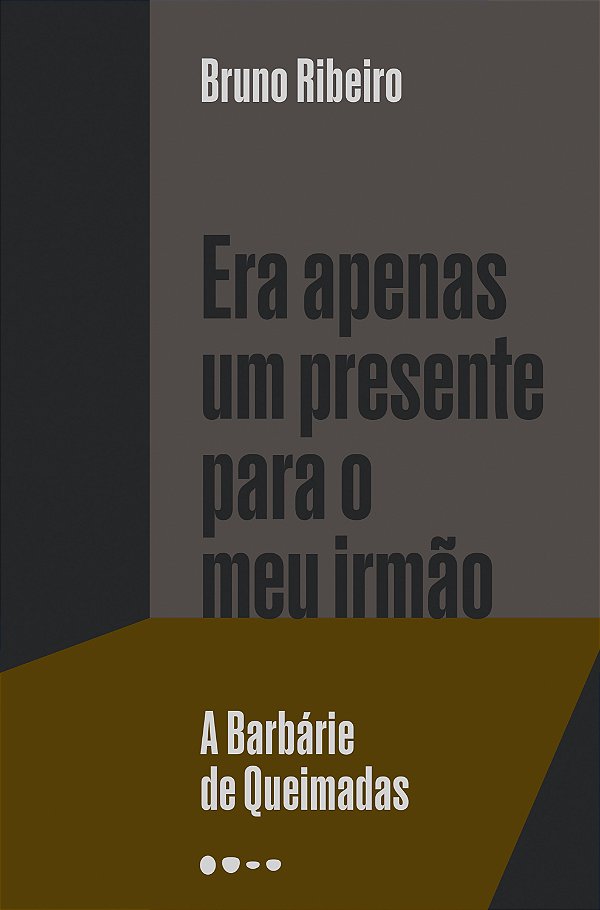 Livro Era apenas um presente para o meu irmão: a barbárie...