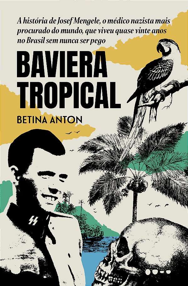 Livro Baviera Tropical: A história de Josef Mengele, o mé...