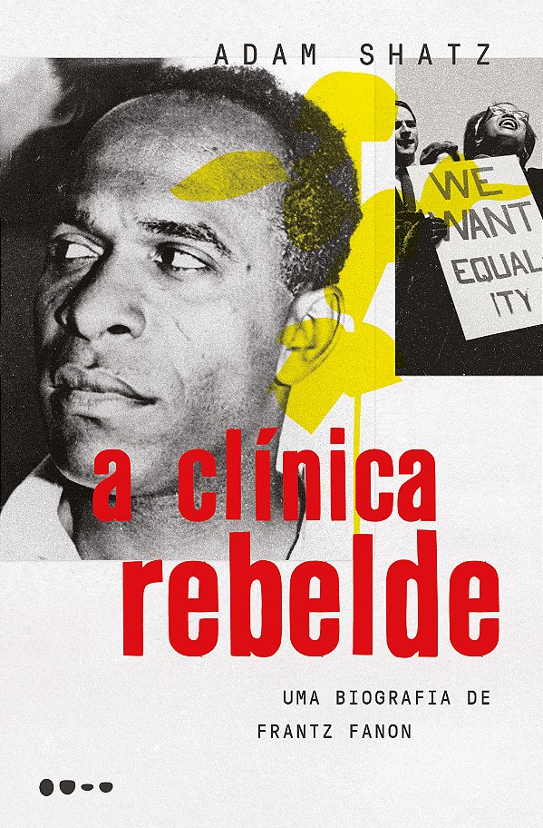 Livro A clínica rebelde: Uma biografia de Frantz Fanon