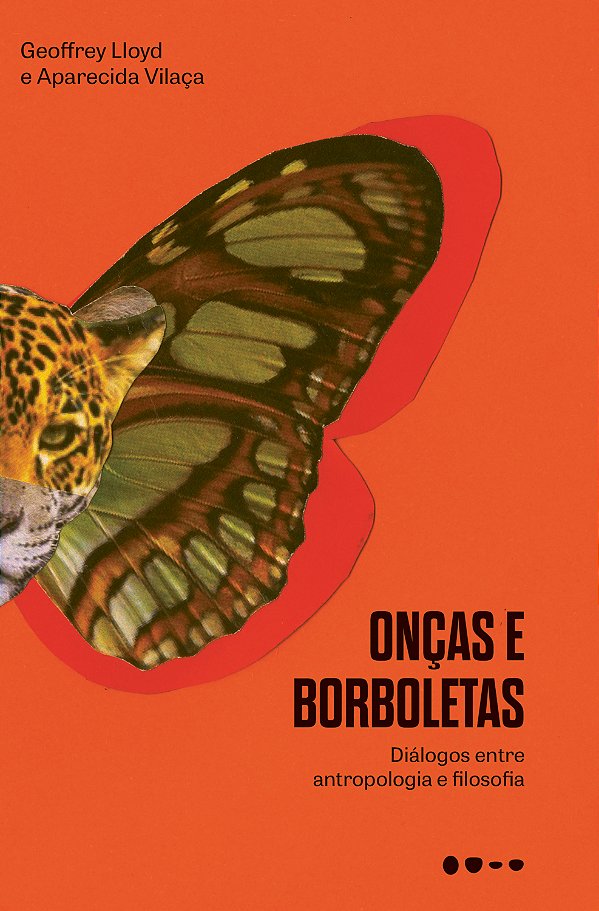 Livro Onças e borboletas: Diálogos entre antropologia e f...