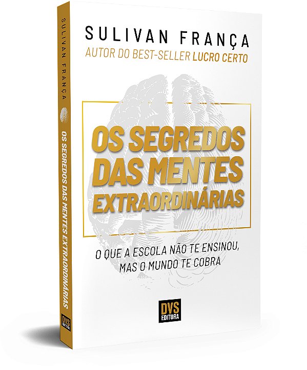 Livro Os Segredos das Mentes Extraordinárias: O que a esc...