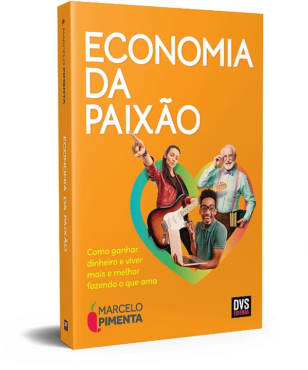 Livro Economia da Paixão: Como ganhar dinheiro e viver ma...