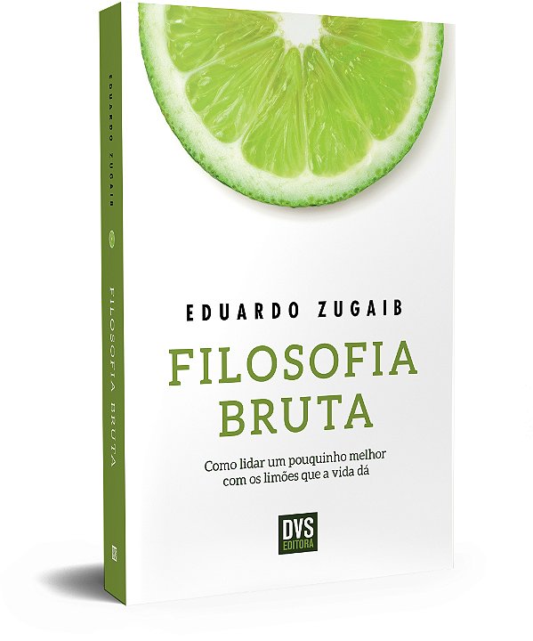 Livro Filosofia Bruta: Como Lidar Um Pouquinho Melhor Com Os Li...