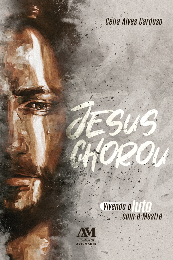 Livro Jesus Chorou: Vivendo o luto com o Mestre