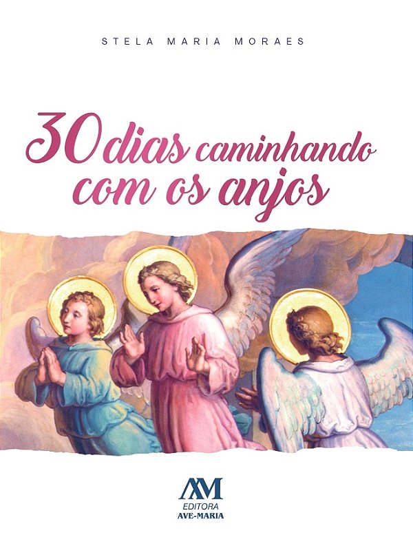 Livro 30 Dias Caminhando com os Anjos