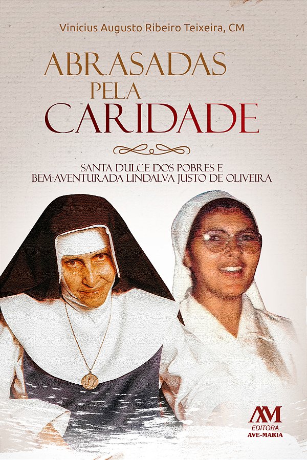 Livro Abrasadas pela caridade: Santa Dulce dos pobres e B...
