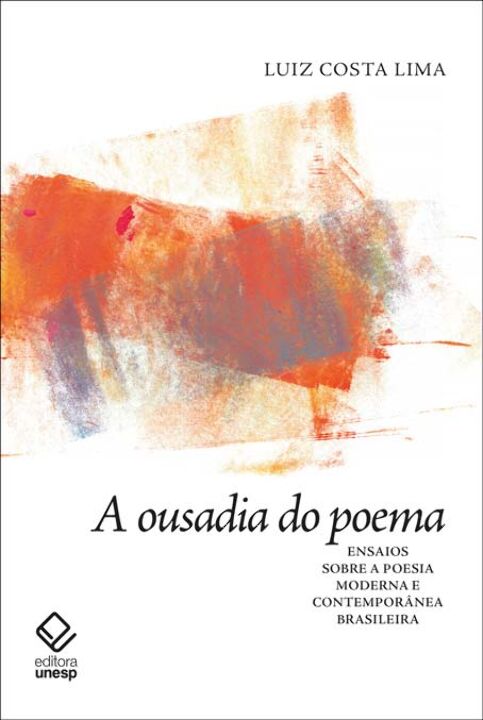 Livro A ousadia do poema: Ensaios sobre a poesia moderna ...