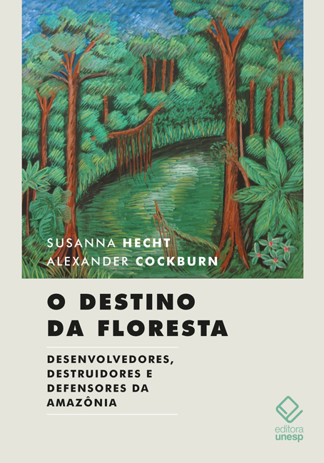 Livro O destino da floresta: Desenvolvedores, destruidore...