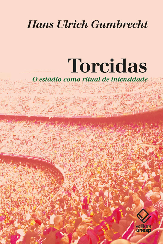 Livro Torcidas: O estádio como ritual de intensidade