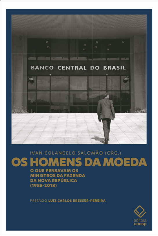Livro Os Homens Da Moeda - O Que Pensavam Os Ministros Da...