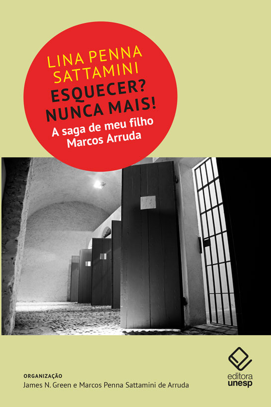 Livro Esquecer? Nunca Mais!: A Saga De Meu Filho Marcos Arruda