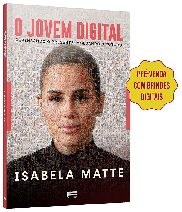 Livro O Jovem Digital - Repensando O Presente, Moldando O...