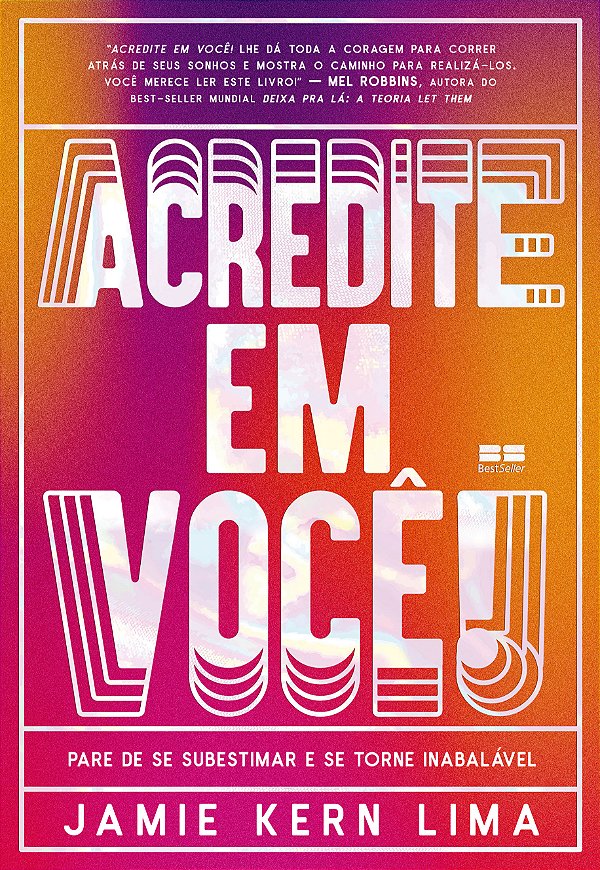 Livro Acredite em você!: pare de se subestimar e se torne inaba...