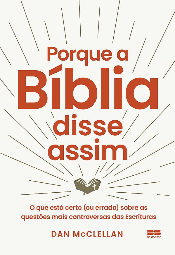Livro Porque a Bíblia disse assim: o que está certo (ou errado)...