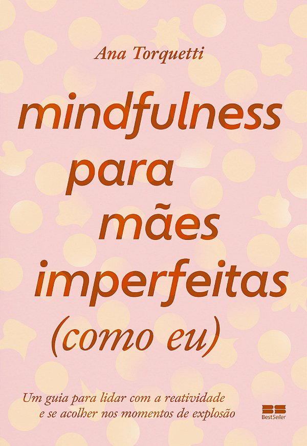 Livro Mindfulness para mães imperfeitas (como eu): um guia para...