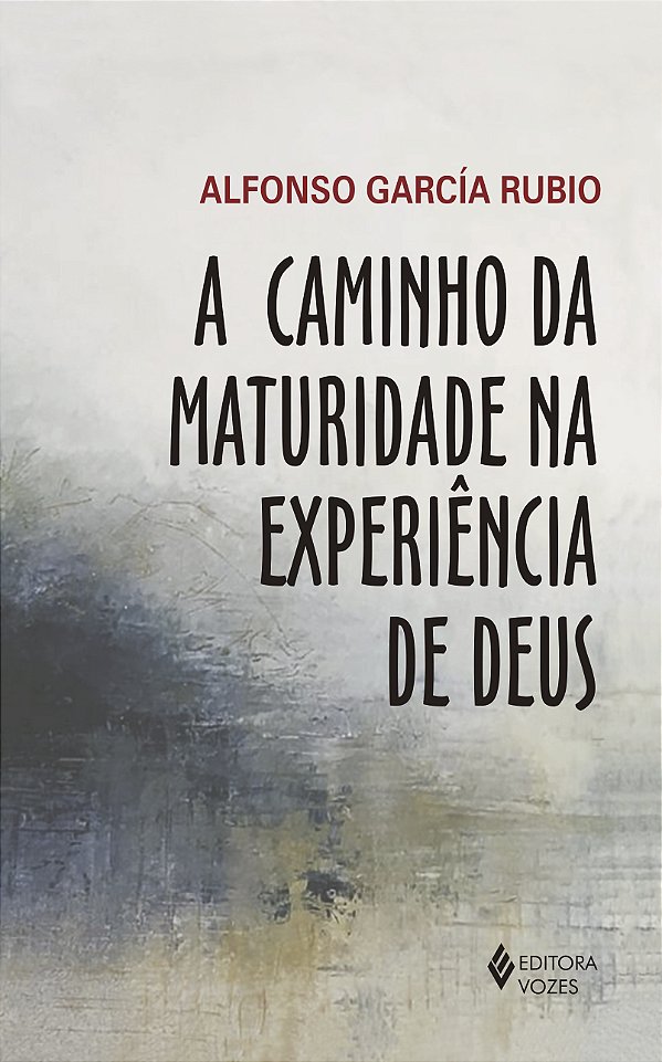 Livro A caminho da maturidade na experiência de deus