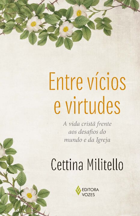 Livro Entre vícios e virtudes: a vida cristã frente aos d...