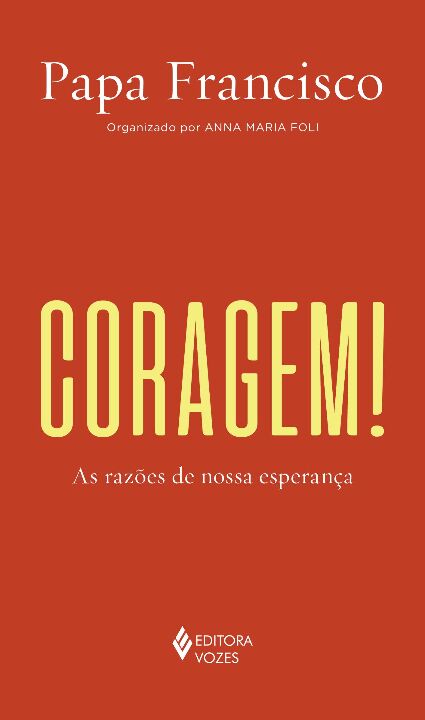 Livro Coragem!: as razões de nossa esperança