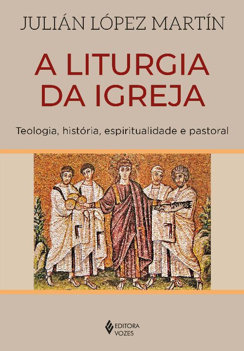 Livro A liturgia da igreja: teologia, história, espiritua...