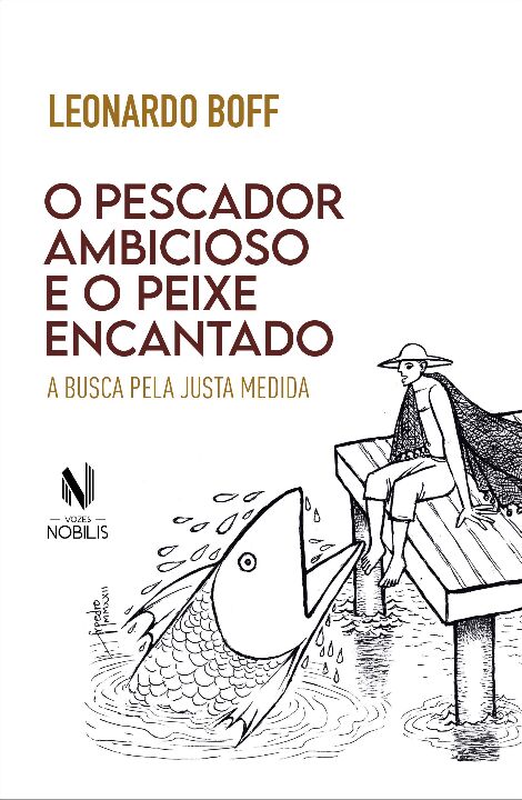 Livro O pescador ambicioso e o peixe encantado: a busca d...