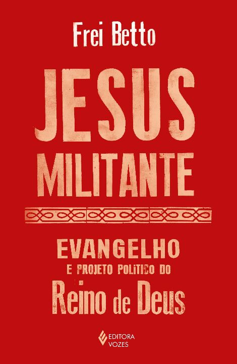 Livro Jesus militante: evangelho e projeto político no re...