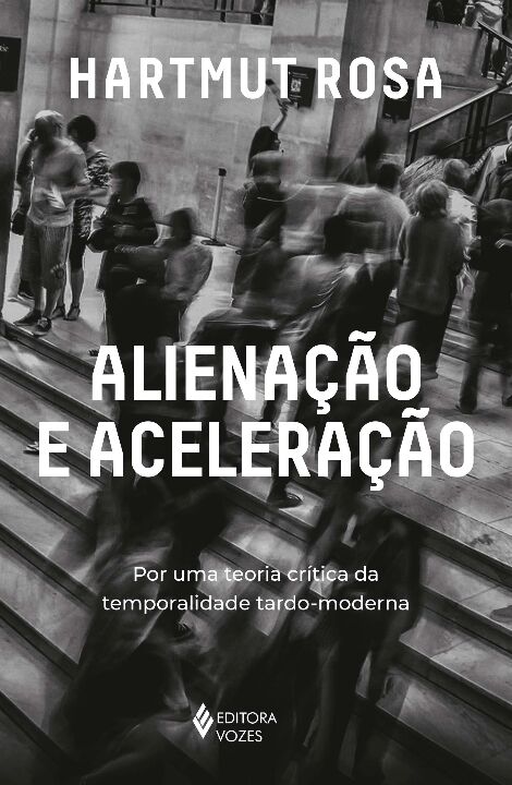 Livro Alienação e aceleração: por uma teoria crítica da t...