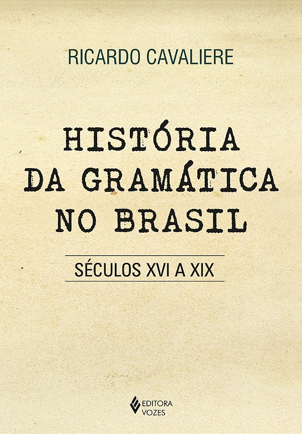 Livro História da gramática no Brasil: séculos XVI a XIX