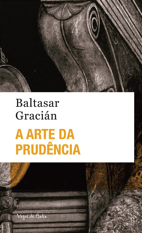 Livro A arte da prudência: dos aforismos que se encontram...