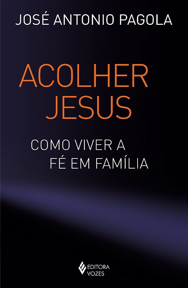 Livro Acolher Jesus: como viver a fé em família