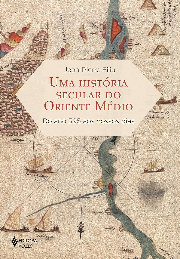 Livro Uma história secular do Oriente Médio: do ano 395 a...