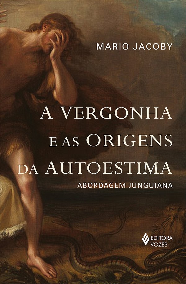 Livro A vergonha e as origens da autoestima: abordagem ju...