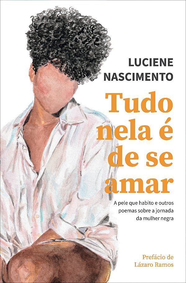 Livro Tudo nela é de se amar: A pele que habito e outros ...