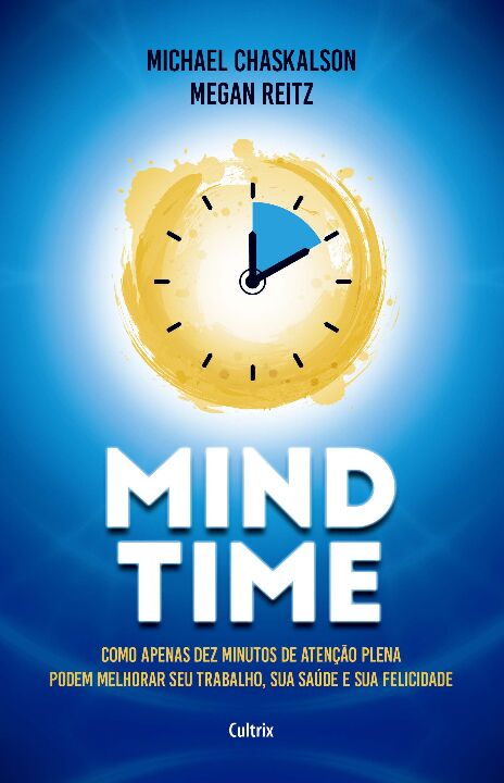 Livro Mind time: como apenas dez minutos de atenção plena...