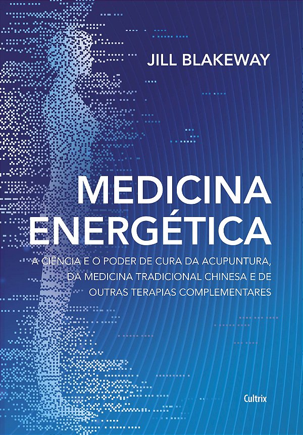 Livro Medicina energética: a ciência e o poder de cura da...
