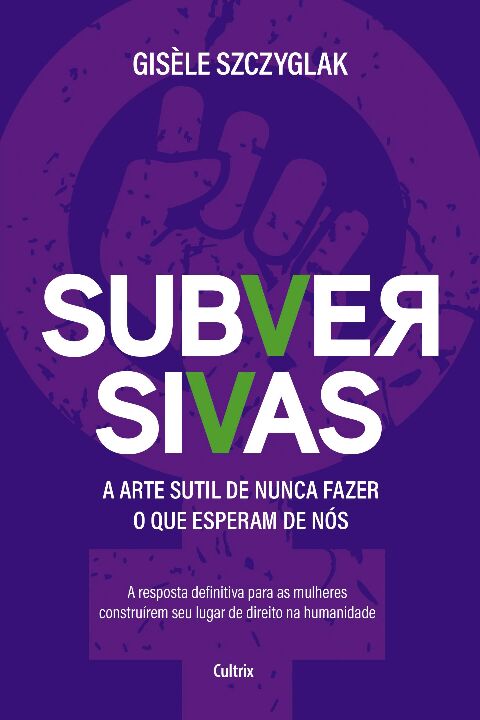 Livro Subversivas: a arte sutil de nunca fazer o que espe...