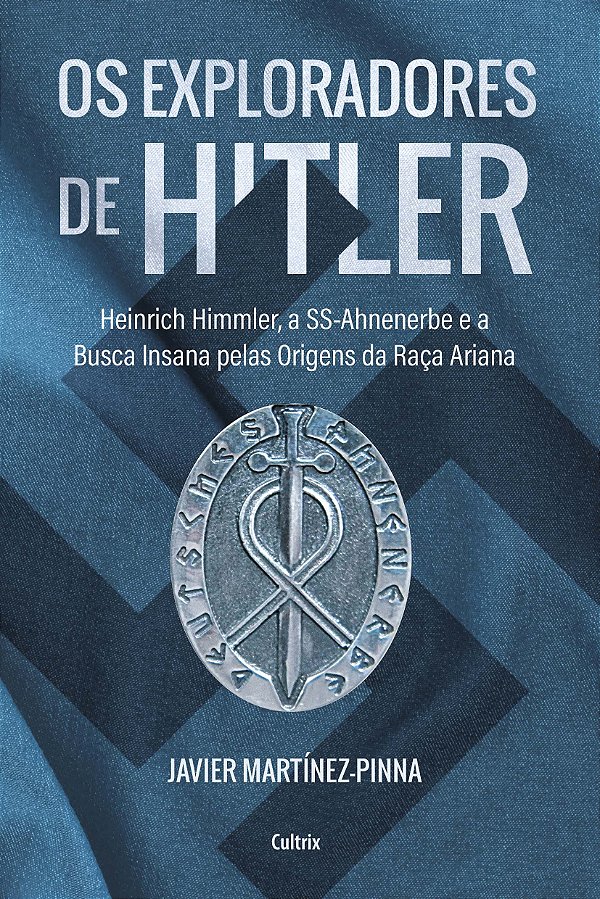Livro Os exploradores de Hitler: heinrich himmler, a ssah...
