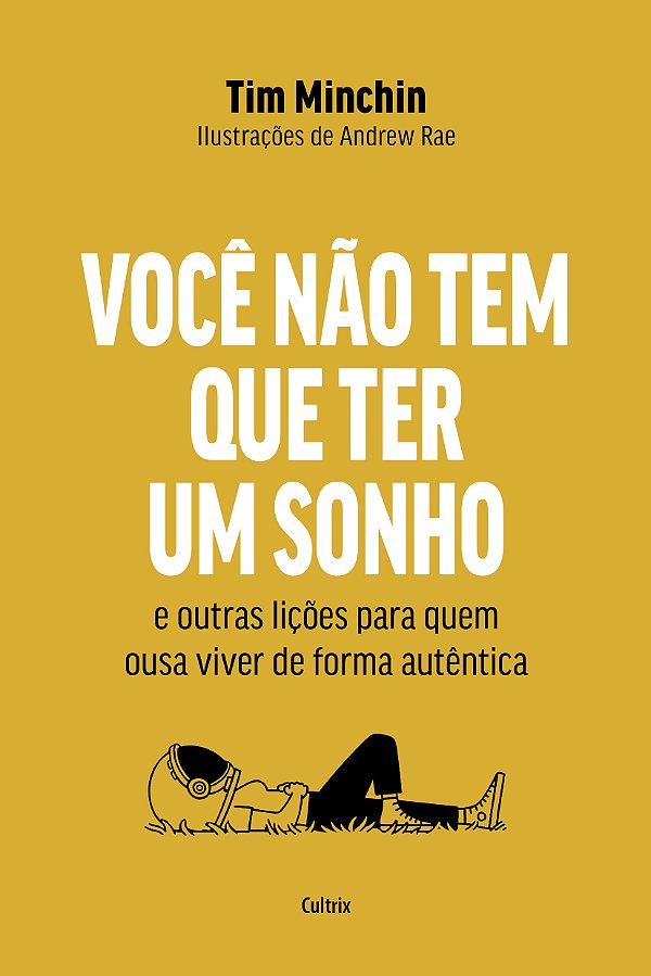 Livro Você não tem que ter um sonho: E outras lições para quem ...
