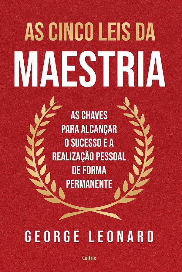 Livro As cinco leis da maestria: As chaves para alcançar o suce...