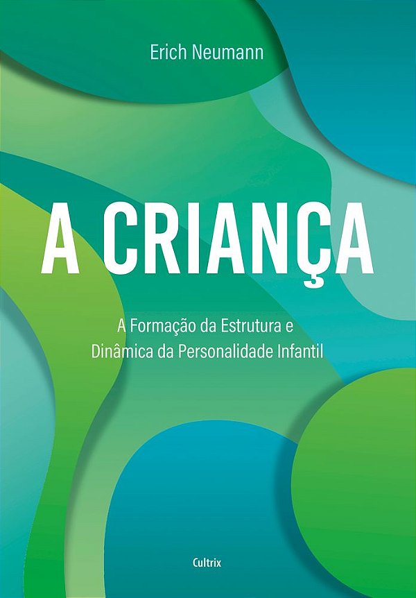 Livro A criança: A formação da estrutura e dinâmica da personal...