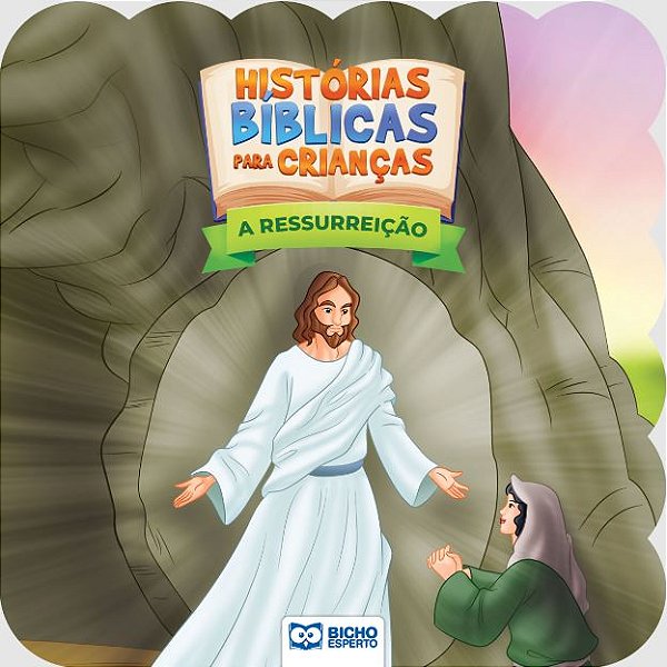Livro Histórias Bíblicas Para Crianças - A Ressurreição