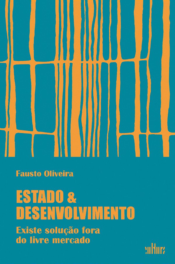 Livro Estado e desenvolvimento: existe solução fora do li...