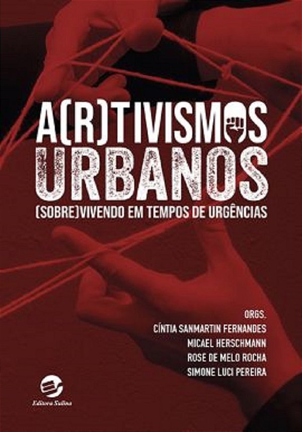 Livro Artivismos urbanos: sobrevivendo em tempos de urgên...