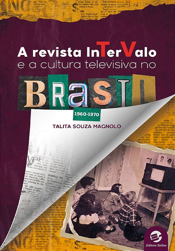 Livro A revista Intervalo e a cultura televisiva no Brasil (196...