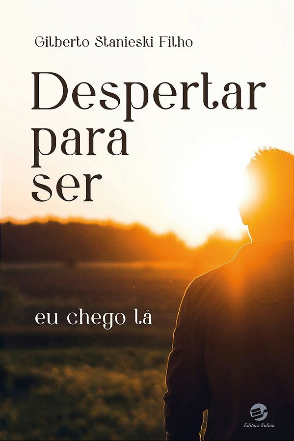 Livro Despertar para ser: eu chego lá