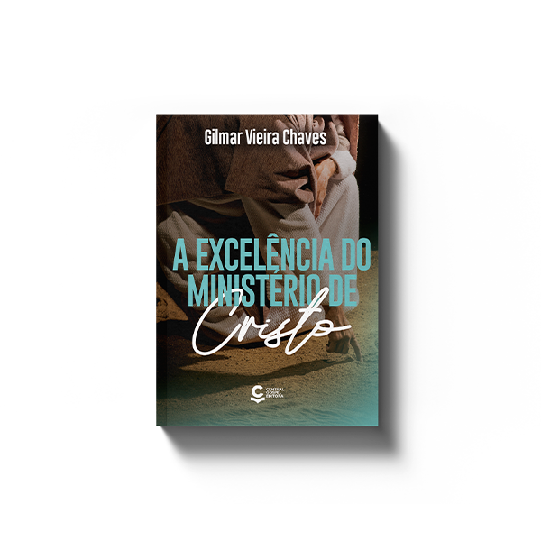 Livro A excelência do ministério de Cristo
